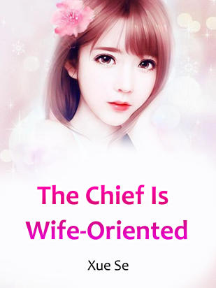 The Chief Is Wife-Oriented